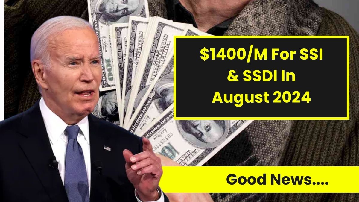 $1400M For SSI & SSDI In August 2024