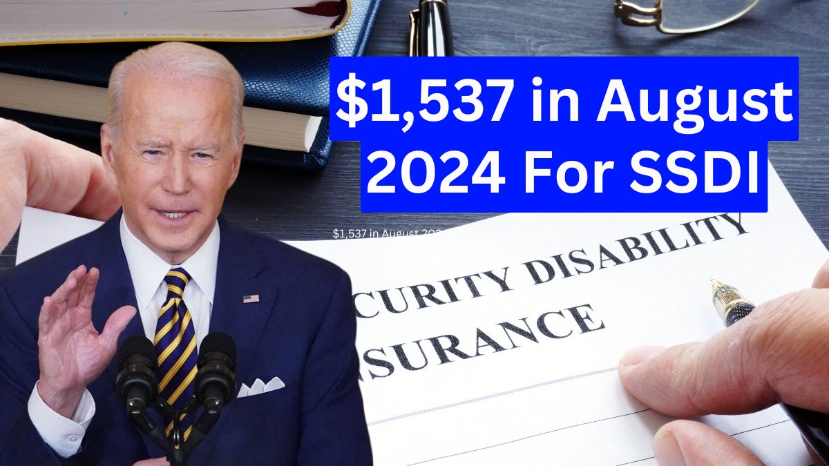 $1,537 in August 2024 For SSDI