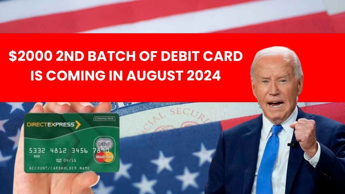 $2000 2nd Batch Of Debit Card Is Coming In August 2024