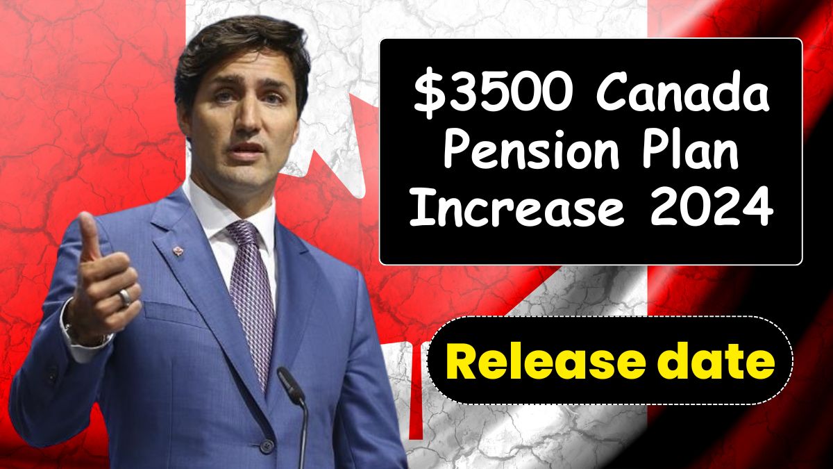 $3500 CPP Increase 2024