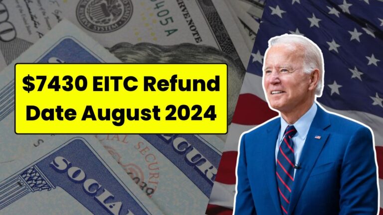 $7430 EITC Refund Date August 2024