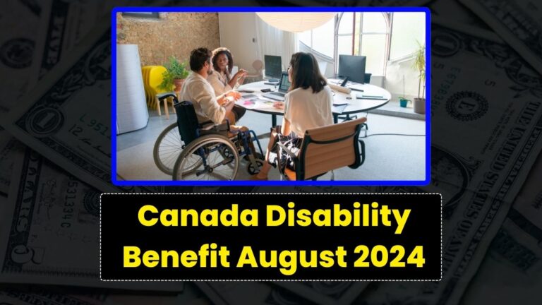 Canada Disability Benefit August 2024