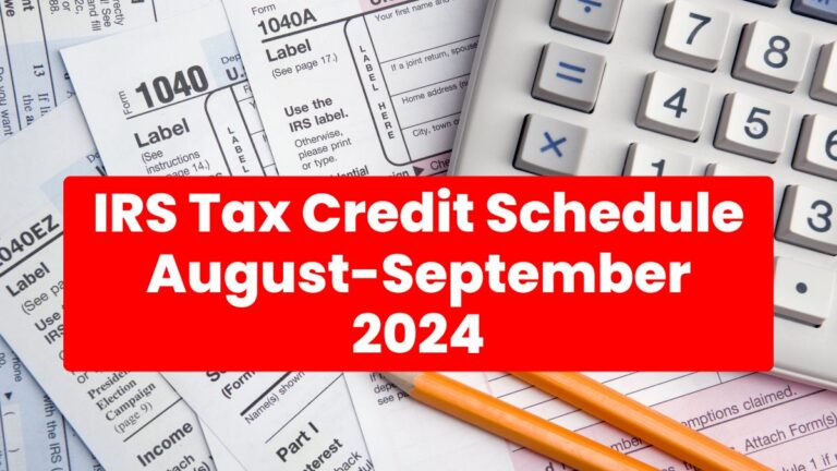 IRS Tax Credit Schedule August-September 2024