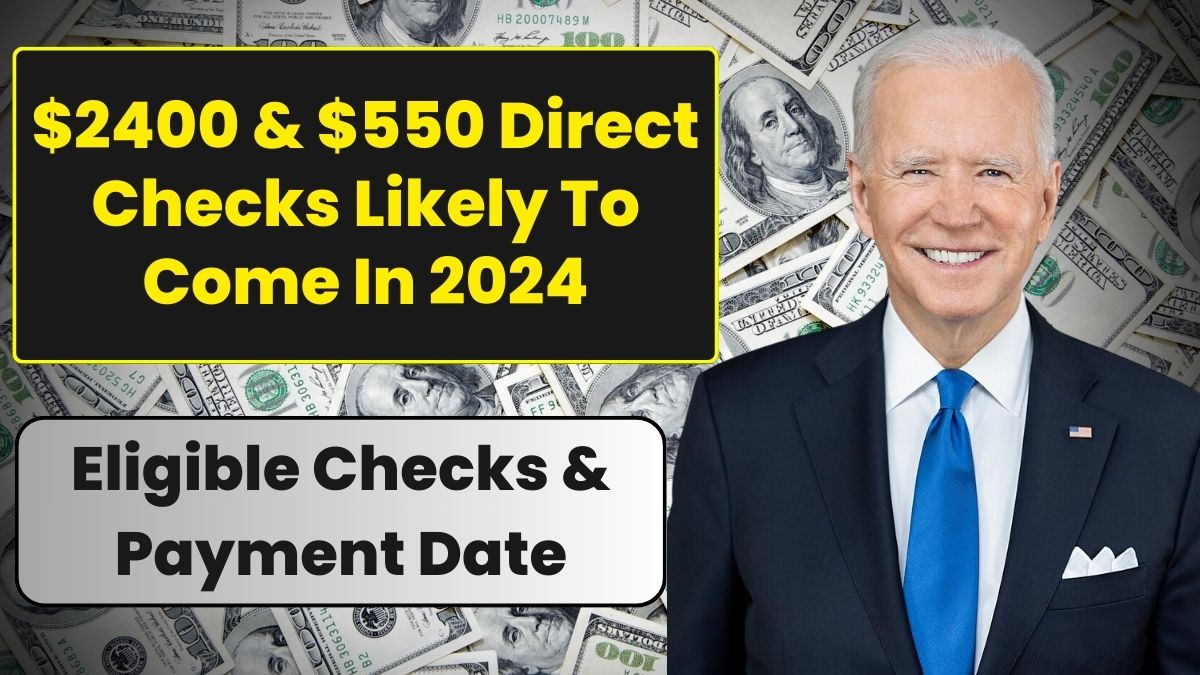 $2400 & $550 Direct Checks Likely To Come In 2024