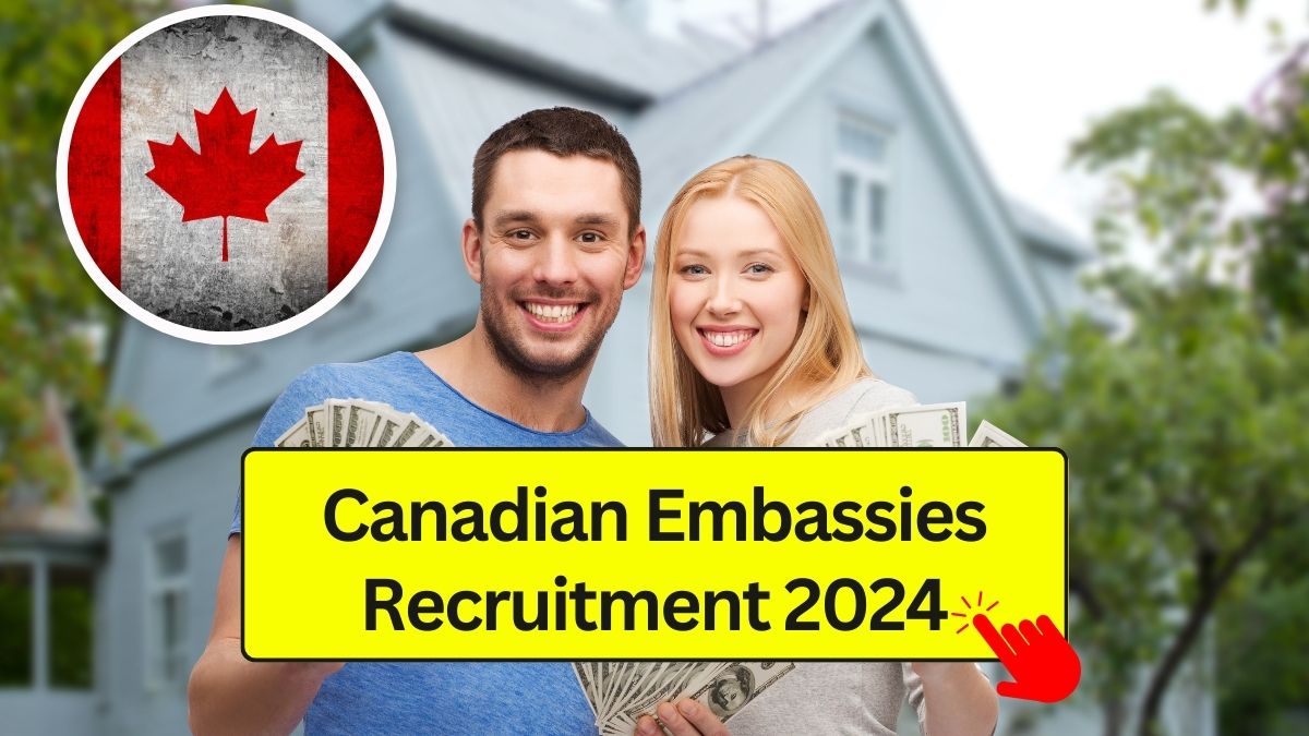 Canadian Embassies Recruitment 2024