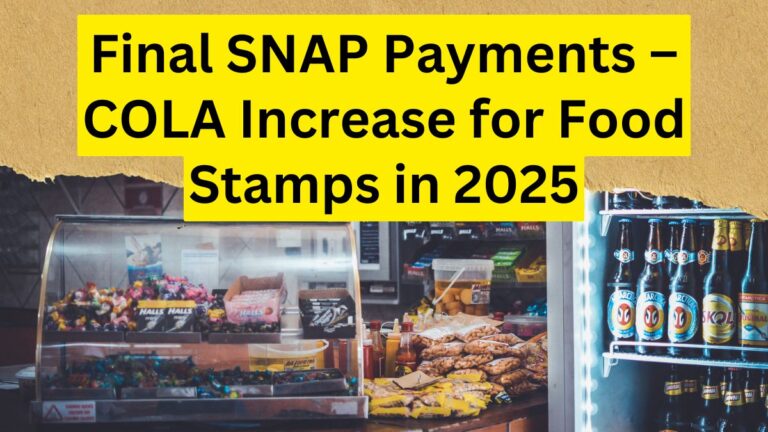 Final SNAP Payments – COLA Increase for Food Stamps in 2025