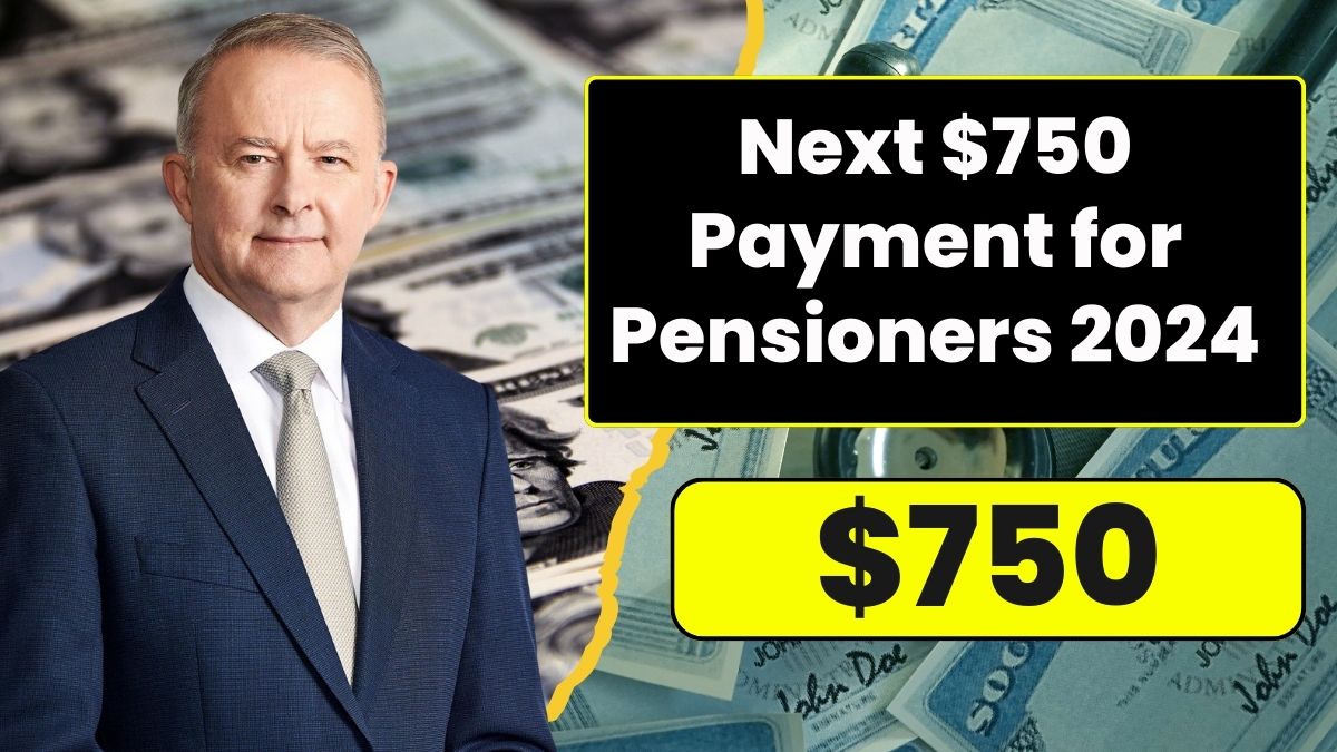 Next $750 Payment for Pensioners 2024