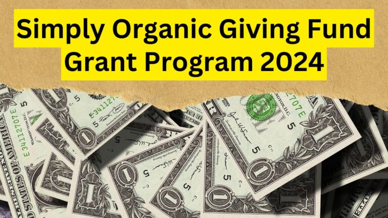 Simply Organic Giving Fund Grant Program 2024: Promoting Sustainable Change in the United States and Canada