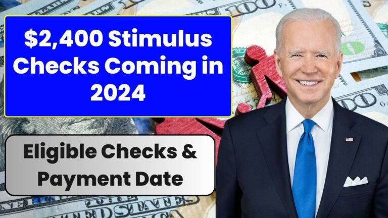 $2,400 Stimulus Checks Coming in 2024: Upcoming Payment Details