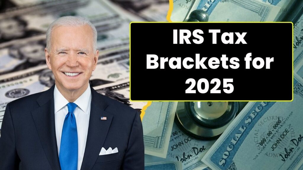 IRS Tax Brackets for 2025 Changes and How They Might Affect You